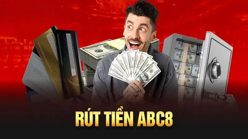 Quy trình chi tiết rút tiền ABC8 cho bạn
